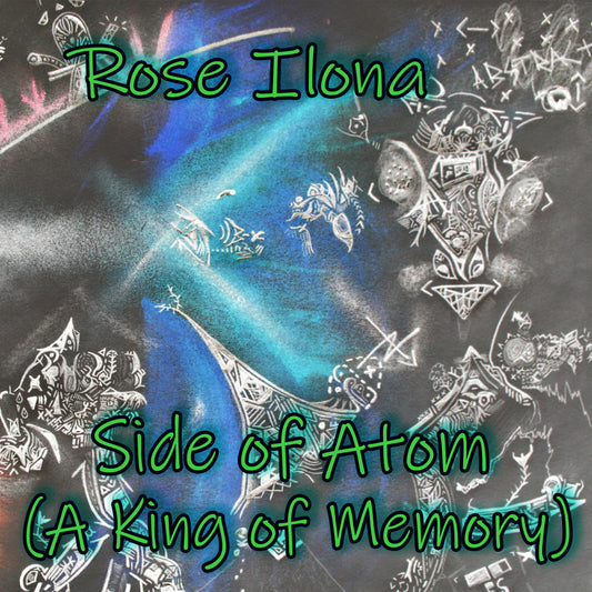 Rose Ilona - Side of atom (A king of memories)